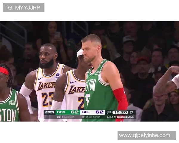 湖人对决凯尔特人经典对抗赛回顾与精彩瞬间分析